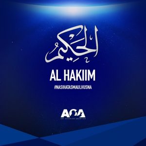 Nasihat Asmaul Husna - Al Hakiim - Yang Maha Bijaksana