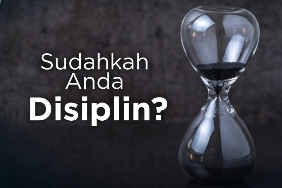 Cara Agar Disiplin Dalam Segala Hal, Sudahkah Anda