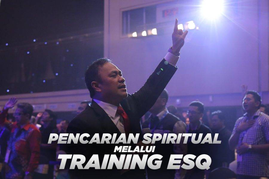 Pencarian Spiritual Melalui Training ESQ - Ary Ginanjar Agustian - Training Motivasi