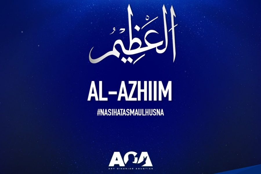 Nasihat Asmaul Husna Al Azhiim