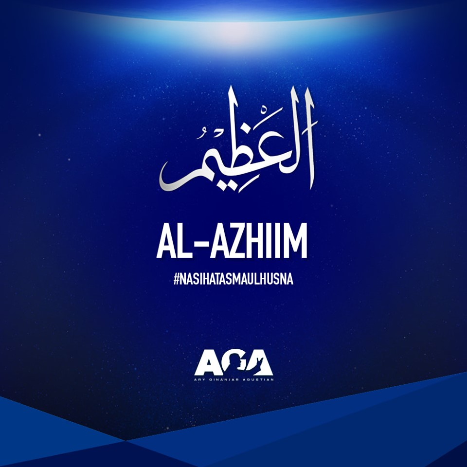 Nasihat Asmaul Husna Al Azhiim