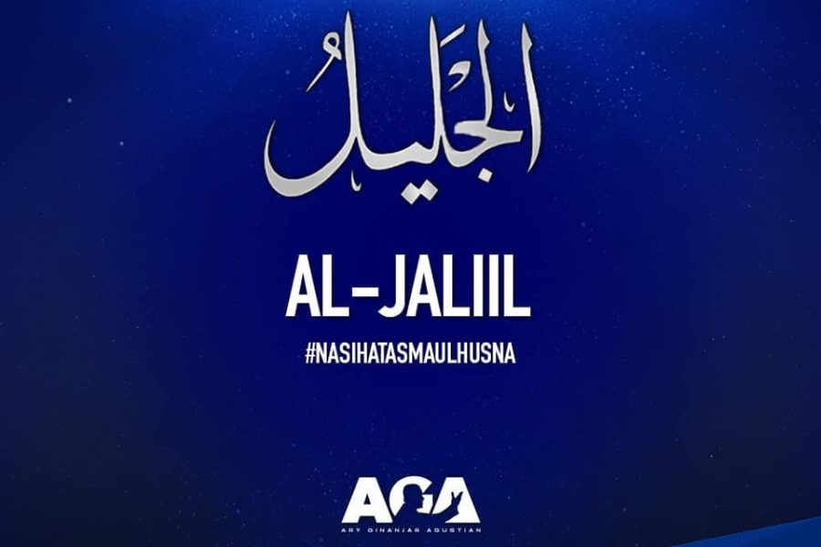 Nasihat Asmaul Husna - Al Jaliil - Yang Maha Luhur