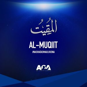 Nasihat Asmaul Husna Al Muqiit