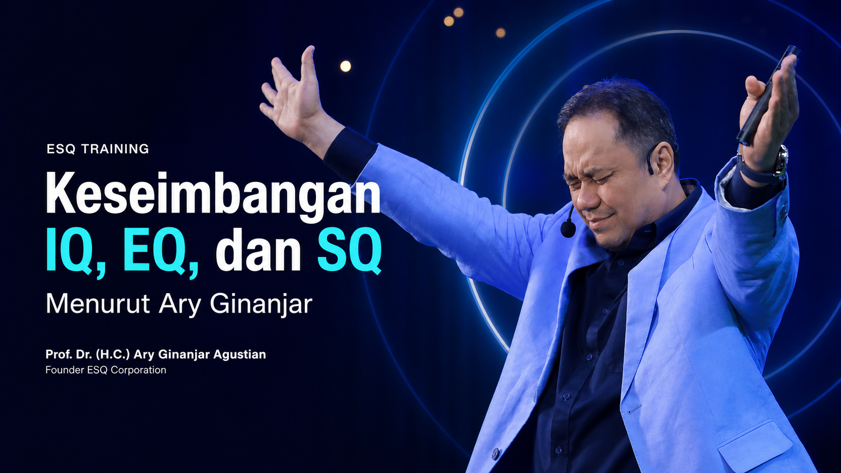 Ary Ginanjar memandu ESQ Training tentang keseimbangan IQ, EQ, dan SQ