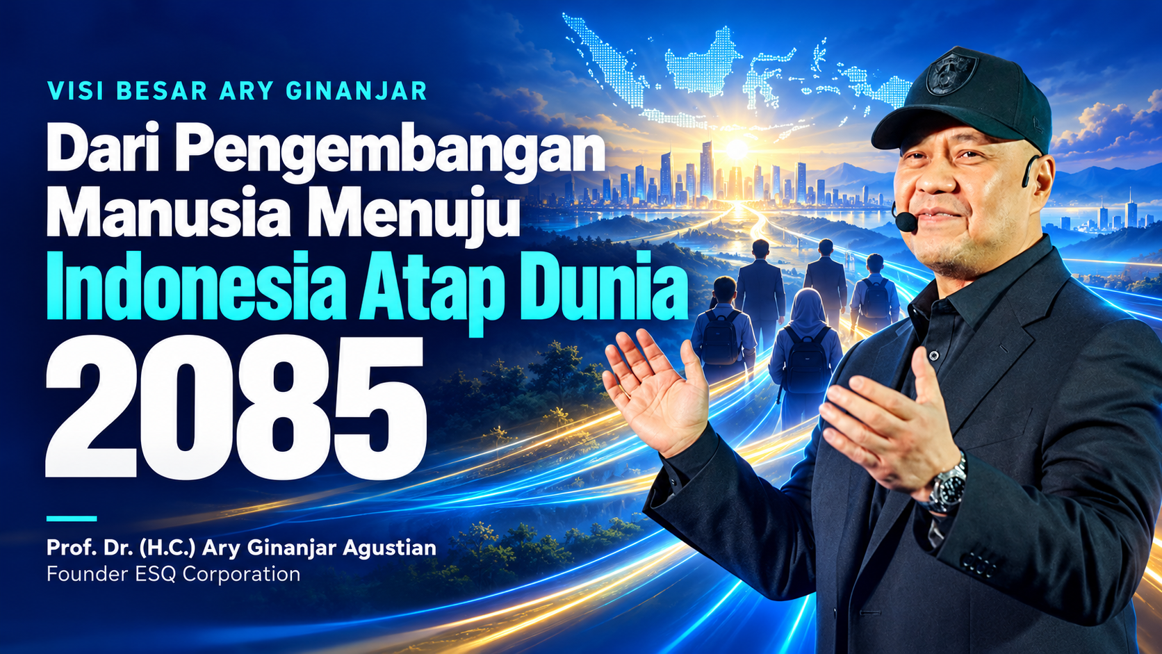Ary Ginanjar dan visi pengembangan manusia menuju Indonesia Atap Dunia 2085