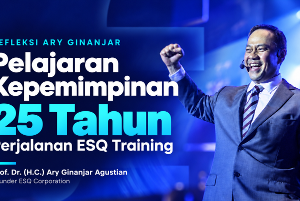 Pelajaran kepemimpinan dari perjalanan 25 tahun ESQ Training bersama Ary Ginanjar