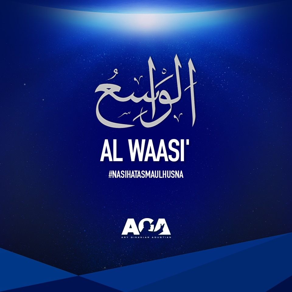 Nasihat Asmaul Husna - Al Waasi' - Yang Maha Luas